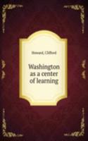 Washington as a center of learning