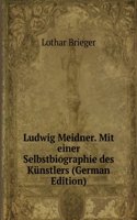 Ludwig Meidner. Mit einer Selbstbiographie des Kunstlers (German Edition)