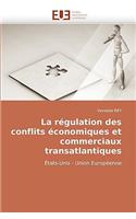 La Régulation Des Conflits Économiques Et Commerciaux Transatlantiques
