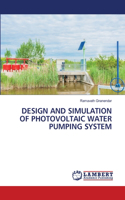 Design and Simulation of Photovoltaic Water Pumping System