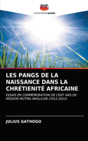 Les Pangs de la Naissance Dans La Chrétienité Africaine