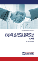 Design of Wind Turbines Located on a Horizontal Axis