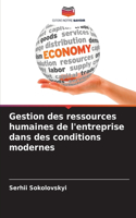 Gestion des ressources humaines de l'entreprise dans des conditions modernes