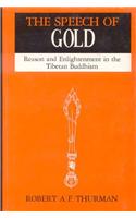 The Speech of Gold: Reason and Enlightenment in the Tibetan Buddhism