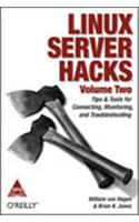 Linux Server Hacks Volume Ii: Tips & Tools For Connecting, Monitoring, And Troubleshooting