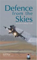 Defence from the Skies: Indian Air Force Through 75 Years