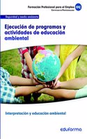 UF0740. Ejecucion de programas y actividades de educacion ambiental. Certificado de Interpretacion y educacion ambiental. Familia profesional Seguridad y medio ambiente