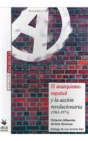 El Anarquismo Espanol y La Accion Revolucionaria 1961-1974