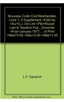 Nouveau Code Civil Neerlandais, Livre 1: A Supplement <Edb>by <Au>G.J. De Lint <Pbl>Kluwer Law & Taxation Pub., Deventer <Pub>January 1977 <Hpb>Paperback <Pp>16 Pp. <Isb>90-271-1333-5 <Sta>
