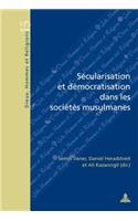 Sécularisation Et Démocratisation Dans Les Sociétés Musulmanes