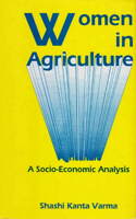 Women in Agriculture a Socio-Economic Analysis