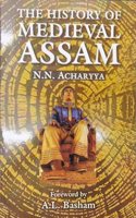 THIE HISTORY OF MEDIEVAL ASSAM : From the Thirteenth to the Seventeenth Centry.