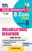 Organisational Behaviour for B.Com Prog Semester 6 for Delhi University by Shiv Das