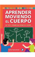 Aprender Moviendo el Cuerpo: No Todo el Aprendizaje Depende del Cerebro