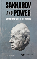 Sakharov and Power: On the Other Side of the Window