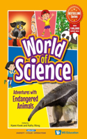 Adventures With Endangered Animals: 0 (World Of Science)
