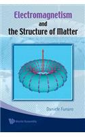 Electromagnetism and the Structure of Matter