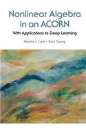 Nonlinear Algebra in an Acorn: With Applications to Deep Learning