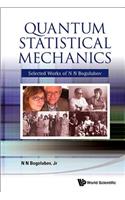 Quantum Statistical Mechanics: Selected Works of N N Bogolubov