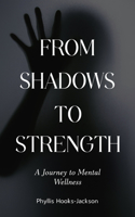 From Shadows to Strength