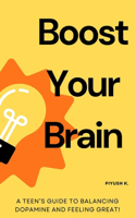 Boost Your Brain: A Teen's Guide to Balancing Dopamine and Feeling Great!