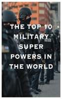 Top 10 Military Superpowers in the World