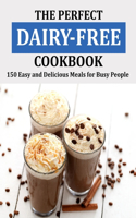 The Perfect Dairy Free Cookbook