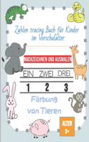 Zahlen tracing Buch für Kinder im Vorschulalter: Trace zahlen praktische Arbeitsmappe für Pre K, Kindergarten und Kinder Alter 3-5, Tier Färbung