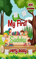 My First Sudoku Very Easy 200 Puzzles: 200 Sudoku Puzzles for Kids 8 to 12 with Solutions Amazing Activities for Kids Ages 4 - 8 (Sudoku Puzzle Books for Kids)