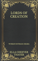 Lords Of Creation: Woman Suffrage Drama