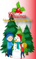 Christmas Coloring Books For Kids Ages 4-8: Christmas Gifts For Kids Christmas Coloring Book Easy Christmas Coloring Book Children Christmas Gift For Kids Boy And Girl