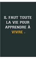 Il faut toute la vie