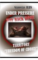 Under Pressure. Way Back Home.: Territory "freedom of Choice" 64 = 8 × 8 = &#8734;