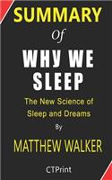 Summary of Why We Sleep By Matthew Walker - The New Science of Sleep and Dreams