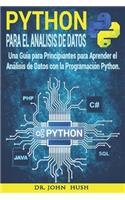 Python Para el Análisis de Datos: Una Guía para Principiantes para Aprender el Análisis de Datos con la Programación Python.(Spanish Edition)