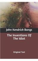 The Inventions Of The Idiot