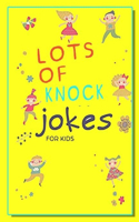 Lots Of Knock Jokes For Kids