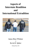 Aspects of Interstate Rendition and International Extradition