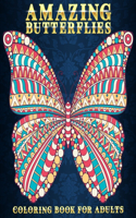 Amazing Butterflies: Coloring Book For Adults 54 Stress Relieving Designs Beautiful and Relaxing Colouring Book For Butterfly Lovers