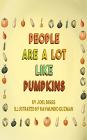 People are a lot like Pumpkins