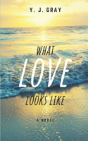 What Love Looks Like