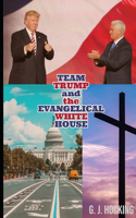 Team Trump and the Evangelical White House