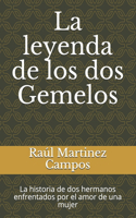 leyenda de los dos Gemelos: La historia de dos hermanos enfrentados por el amor de una mujer