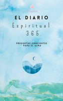 El Diario Espiritual 365: Preguntas Concientes Para el Alma