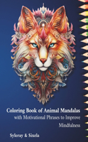 Coloring Book of Animal Mandalas with Motivational Phrases to Improve Mindfulness.