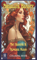 Absolute Beauty. Art Nouveau & Alphonse Mucha Coloring Book.