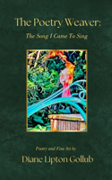 Poetry Weaver The Song I Came To Sing