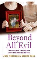 Beyond All Evil: Two monsters, two mothers, a love that will last forever
