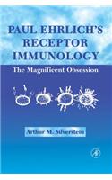 Paul Ehrlich's Receptor Immunology: : The Magnificent Obsession