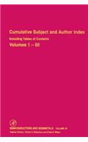 Cumulative Subject and Author Index Including Tables of Contents, Volumes 1-50